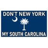 Don't New York My South Carolina Sticker Multiple Sizes to