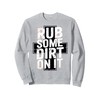 Rub Some Dirt On It Athletic Trainer Sports Coach Sweatshirt