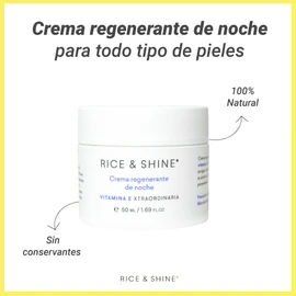 RICE & SHINE | Crema Regenerante de Noche Aceite de germen de arroz | 60% más de Vitamina E que el Aceite de Argán - Arrugas, Cicatrices y Manchas | 100% Natural