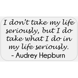 Don't Take Life Seriously Audrey Hepburn - 25 Stickers Pack 2.25 x 1.25 inches