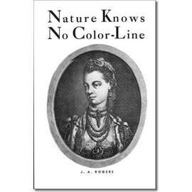 Nature Knows No Color-Line: Research into the Negro Ancestry in the White Race