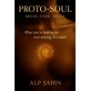 Proto-Soul: Break. Code. Begin