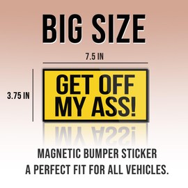 Magnetic Bumper Sticker Get Off My Ass Yellow Funny Magnet Bumper Sticker for Car Truck, Waterproof UV-Resistant Size 7.5x3.75in