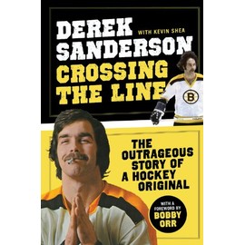 Crossing the Line: The Outrageous Story of a Hockey Original