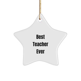 Funny Teacher Gifts from Friends for 'Best Teacher Ever' Star Ornament, Unique Christmas Memorable Presents