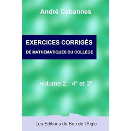 Exercices corrigés de mathématiques de 4e et 3e