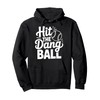 Hit The Dang Ball, Trending Baseball Apparel, Player Design Pullover