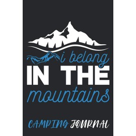 Camping Log Book: Perfect Journal Camping and RV Travel Gift for Campers | The Ultimate Family Camping Record Book and Tracker for Trips with Prompts ... Adventures ( Daily Book Creative for Camps)