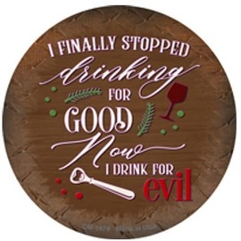 I Stopped Drinking for Good Now I Drink for Evil Set of 4 Coasters