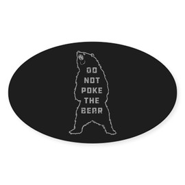 CafePress Do Not Poke The Bear Oval Car Bumper Sticker