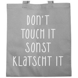 Shirtracer - Cotton Bag - Statement Bags - Dont Touch it sonst klatscht it - Funny Saying Cheeky Funny Gift Workplace, 3 Light Grey