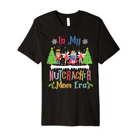 Christmas Nutcracker Mom Era Mama Toy Soldier Xmas Costume Premium T-Shirt