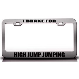 Custom Brother - I Brake for HIGH Jump Jumping Hobies Sports Metal Car SUV Truck License Plate Frame Ch w40