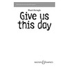 Give us this day- mixed choir (SATB): mixed choir (SATB)