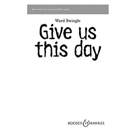 Give us this day- mixed choir (SATB): mixed choir (SATB) a cappella. Partition de chœur.