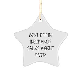 Funny Insurance Sales Agent Star Ornament Gifts from Men for Christmas, Best Effin' Insurance Sales Agent Ever