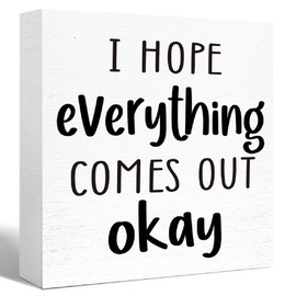 SJNH Funny Wood Sign 'I Hope Everything Comes Out Okay' - Wooden Block Sign for Toilet, Restroom, Home Tabletop Decor