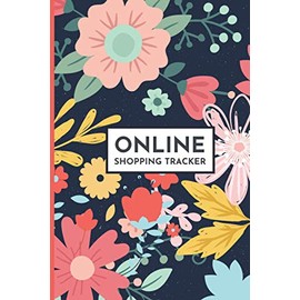 Online Shopping Tracker:: Keep Tracking Organizer Notebook for online purchases or shopping orders made through an online website..... Tracking Notebook For Your Ecommerce Sales and Purchases
