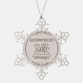 Bible Verse Geophysicist Christmas Ornament Gifts, to My Geophysicist for with God Nothing Shall be Impossible Geophysicist Gifts, Xmas Gifts for Geophysicist Snowflake Ornament Decorations