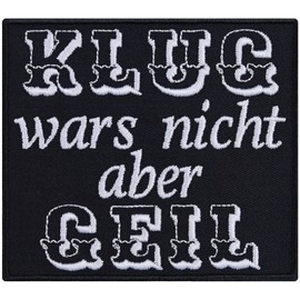 Funny Sew-On / Iron-On Patch "Klug Wars nicht, aber Geil" Biker Patch for Sewing/Ironing | Humour Iron-On Transfers Gift Application for All Fabrics | 90 x 80 mm