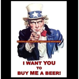 Buy Me A Beer Ad Sign PHOTO, I WANT YOU BUY ME A BEER, Bar Liquor, Uncle Sam 5x7