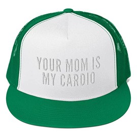 Your Mom is My Cardio Funny Hat (Embroidered Trucker Cap) Milf Fans