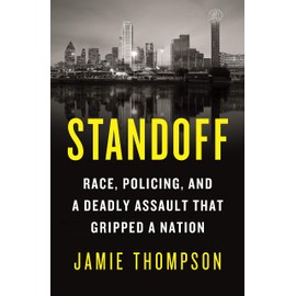 Standoff: Race, Policing, and a Deadly Assault That Gripped a Nation