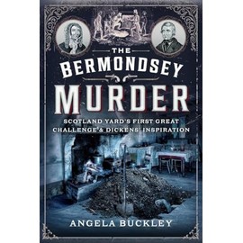 The Bermondsey Murder: Scotland Yard’s First Great Challenge and Dickens’ Inspiration