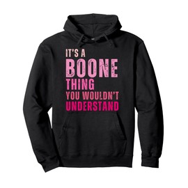 It's A Boone Thing You Wouldn't Understand Vintage Pullover Hoodie