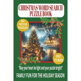 CHRSTMAS WORD SEARCH PUZZLE BOOK: Word Searches With Easy to Read Print About Holidays, Festive Traditions, and Winter Fun and more For Families, ... Vacations, Stocking Fillers, and Quiet Time