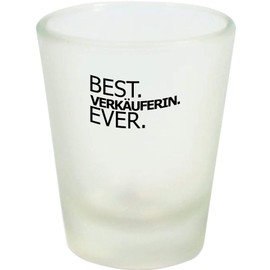 ShirtInStyle Schnapsglas Glas Best Verkäuferin Ever, Dankeschön Anerkennung