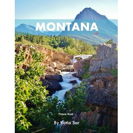 Montana: A Perfect Coffee Table Picture Book - Travel and Tourism lovers.