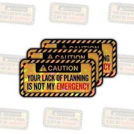 3 Pcs Caution Your Lack of Planning is Not My Emergency Sticker, Caution Sign Hologram Sticker, Funny Office Stickers 3" for It Tech, Engineer, Repairman Gift Toolbox (Your Lack of Planning HO)