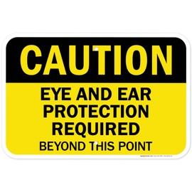 Caution Eye And Ear Protection Required Beyond This Point Sign, 12x18 Inches, Rust Free .063 Aluminum, Fade Resistant, Made in USA by My Sign Center