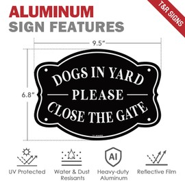 T&R Dogs in Yard Please Close the Gate Sign - 2 Pack - 9.5 x 6.8 Inches Rust Free .040 Aluminum Reflective - UV Protected, Waterproof, Weatherproof and Fade Resistant - 4 Pre-drilled Holes