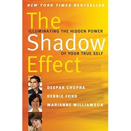 The Shadow Effect: Illuminating the Hidden Power of Your True Self Through Comprehensive and Practical Shadow Work