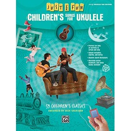 Just for Fun -- Children's Songs for Ukulele: 59 Children's Classics