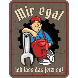 RAHMENLOS Original Tin Sign for Mechanics, Craftsmen and Screwdrivers: Ist Mir egal, ich Lass das jetzt so!