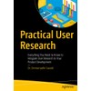 Practical User Research: Everything You Need to Know to Integrate