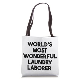 World's Most Wonderful Laundry Laborer Tote Bag