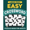 Large Print Easy Crossword Puzzles Book For Adults: Comfortable Solving