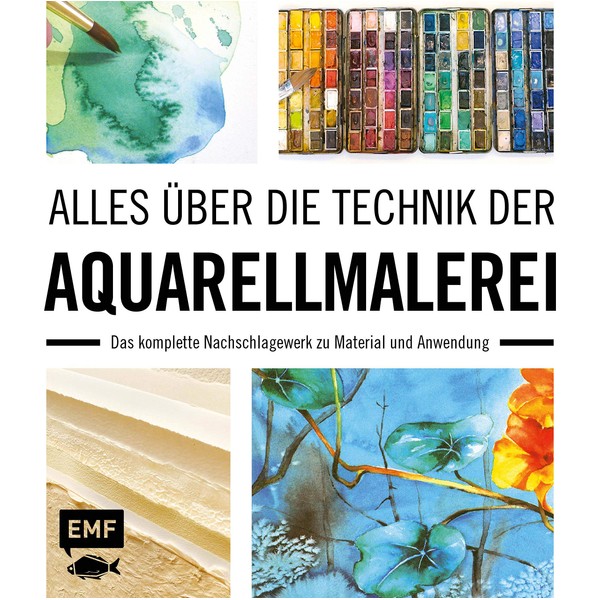 Alles über die Technik der Aquarellmalerei: Das komplette Nachschlagewerk zu