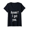 Womens Ayumi? I.Got.You. V-Neck T-Shirt