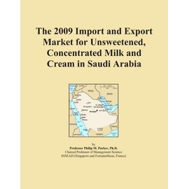 The 2009 Import and Export Market for Unsweetened, Concentrated Milk and Cream in Saudi Arabia