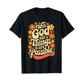 With god All Things Are Possible Women Christian Bible Verse T-Shirt