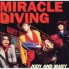 MIRACLE DIVING - JUDY AND MARY