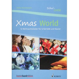 Xmas World: 12 Weihnachtslieder für S/SA/SAB und Klavier. Chor (3-stimmig) mit Klavierbegleitung. Chorbuch. (Schul-Chor)