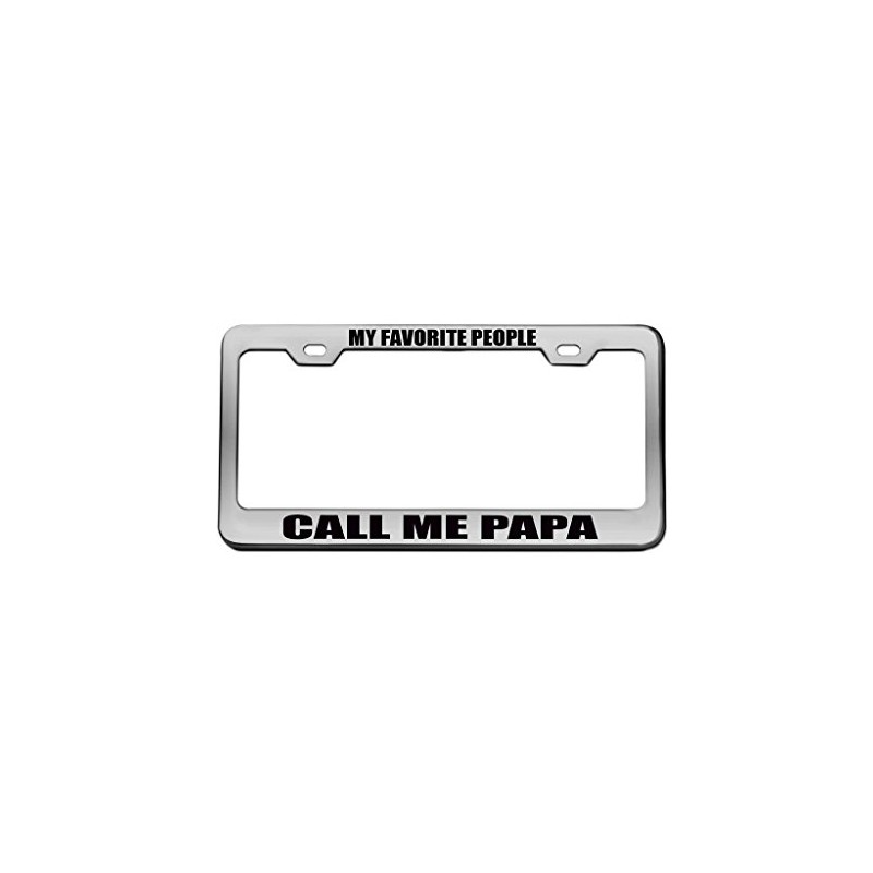 My Favorite People Call ME PAPA Chrome License Plate Frame