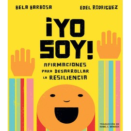 ¡Yo soy!: Afirmaciones para desarrollar la resiliencia (Spanish Edition)