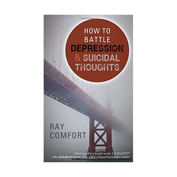 How to Battle Depression and Suicidal Thoughts